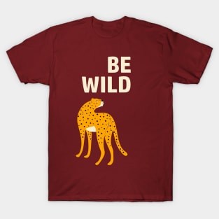 Be wild leopard T-Shirt